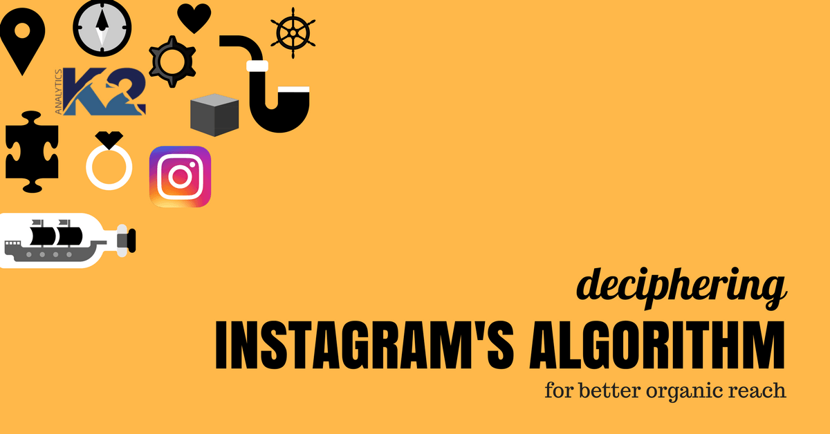 K2 Analytics Deciphering Instagram's Algorithm For Organic Reach