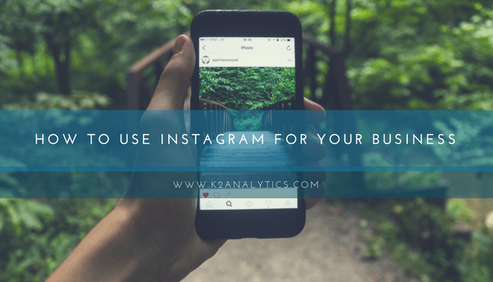 HOW TO USE INSTAGRAM FOR YOUR BUSINESS