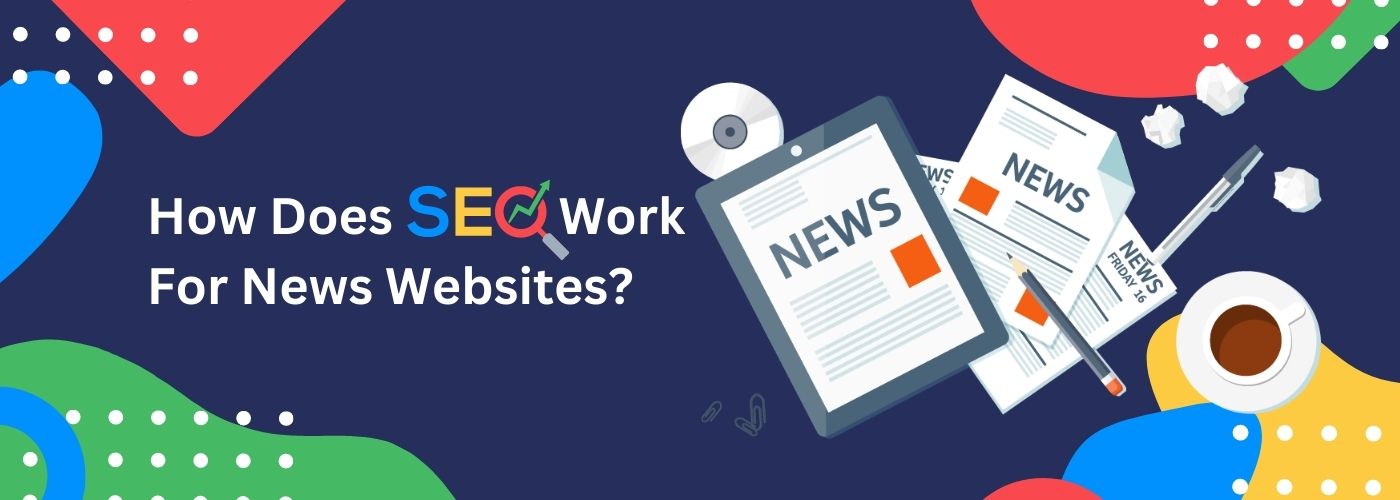 How Does SEO Work For News Websites